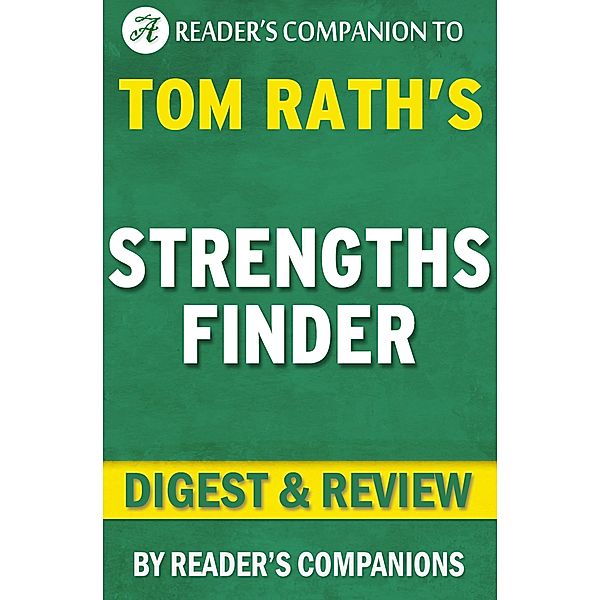 StrengthsFinder: By Tom Rath | Digest & Review, Reader's Companions