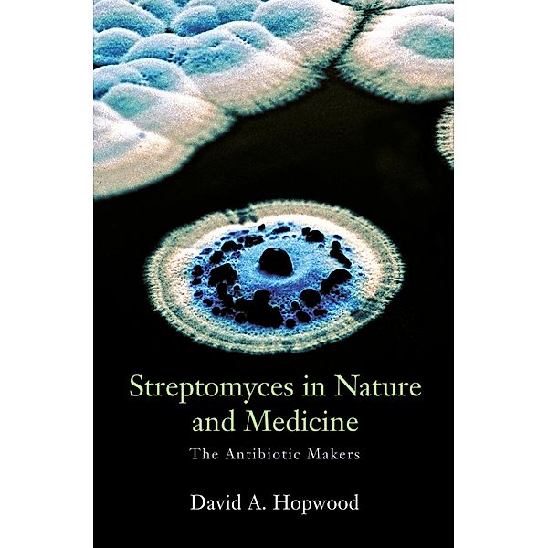 Streptomyces in Nature and Medicine, David A. Hopwood