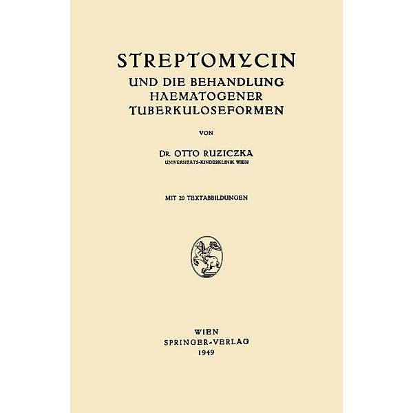 Streptomycin und die Behandlung Haematogener Tuberkuloseformen, Otto Ruziczka