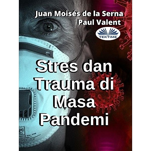 Stres Dan Trauma Di Masa Pandemi, Juan Moisés de La Serna, Paul Valent