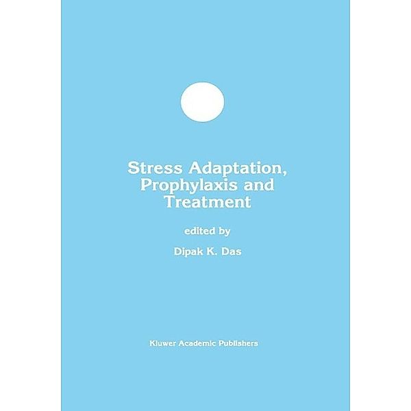 Stress Adaptation, Prophylaxis and Treatment / Developments in Molecular and Cellular Biochemistry Bd.32