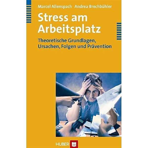 Stress am Arbeitsplatz, Marcel Allenspach, Andrea Brechbühler