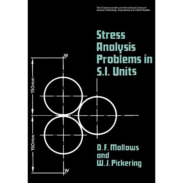 Stress Analysis Problems in S.I. Units, D. F. Mallows, W. J. Pickering