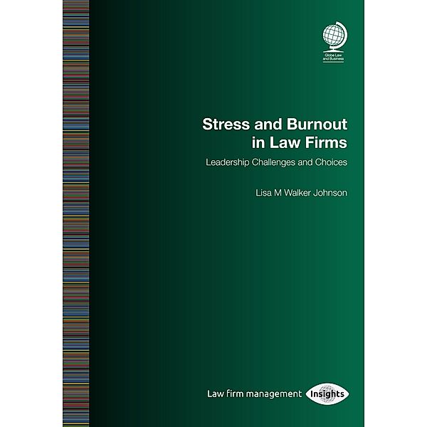 Stress and Burnout in Law Firms, Lisa M Walker Johnson