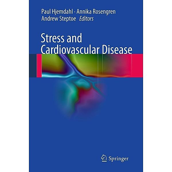 Stress and Cardiovascular Disease, Paul Hjemdahl, Annika Rosengren, Andrew Steptoe