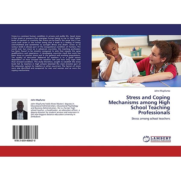 Stress and Coping Mechanisms among High School Teaching Professionals, John Mapfumo