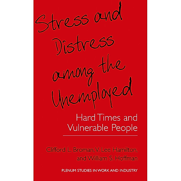Stress and Distress among the Unemployed, Clifford L. Broman, V. Lee Hamilton, William S. Hoffman