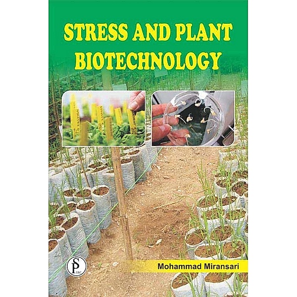 Stress And Plant Biotechnology, Mohammad Miransari