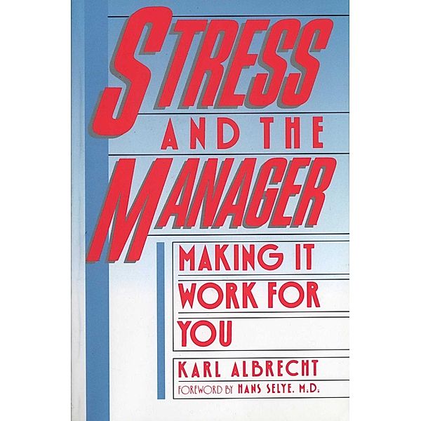 Stress and the Manager, Karl Albrecht