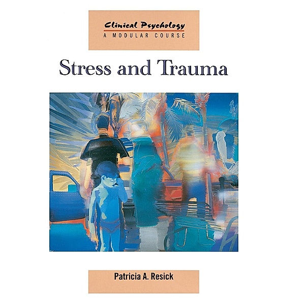 Stress and Trauma, Patricia A. Resick