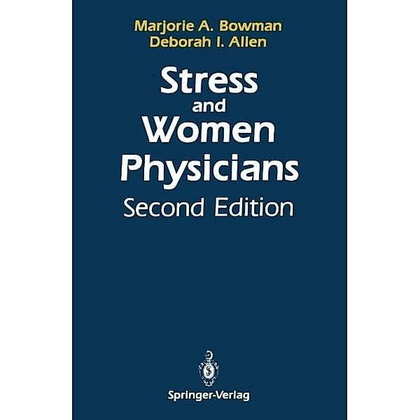 Stress and Women Physicians, Marjorie A. Bowman, Deborah I. Allen