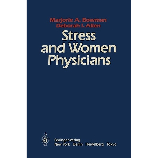 Stress and Women Physicians, M. A. Bowman, D. I. Allen
