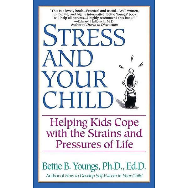 Stress and Your Child, Bettie B. Youngs