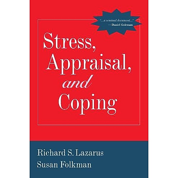 Stress, Appraisal, and Coping, Richard S. Lazarus, Susan Folkman