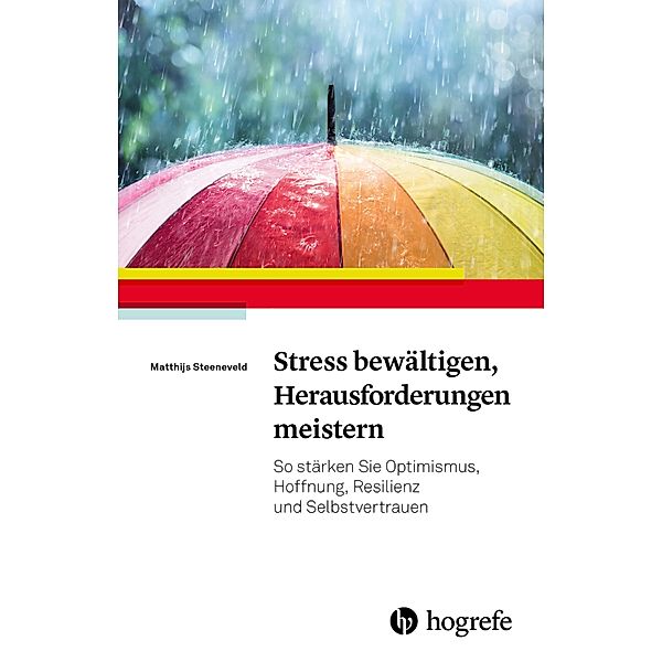 Stress bewältigen, Herausforderungen meistern, Matthijs Steeneveld