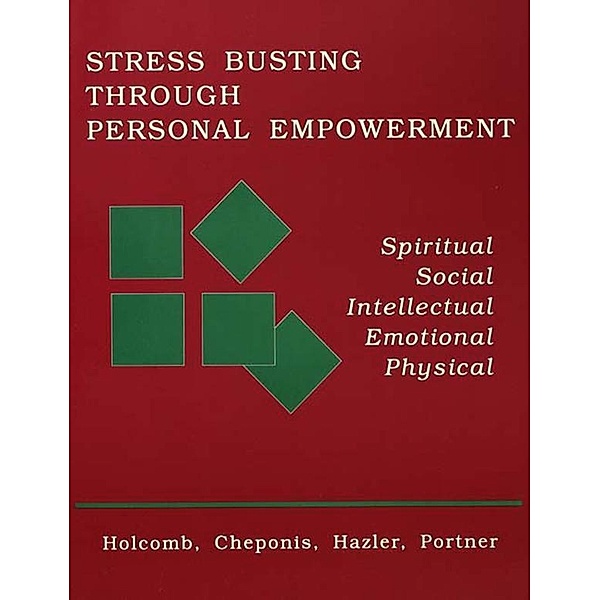 Stress Busting Through Personal Empowerment, Thomas F. Holcomb, George John Cheponis, Richard J. Hazler, Eileen McPhillips Portner
