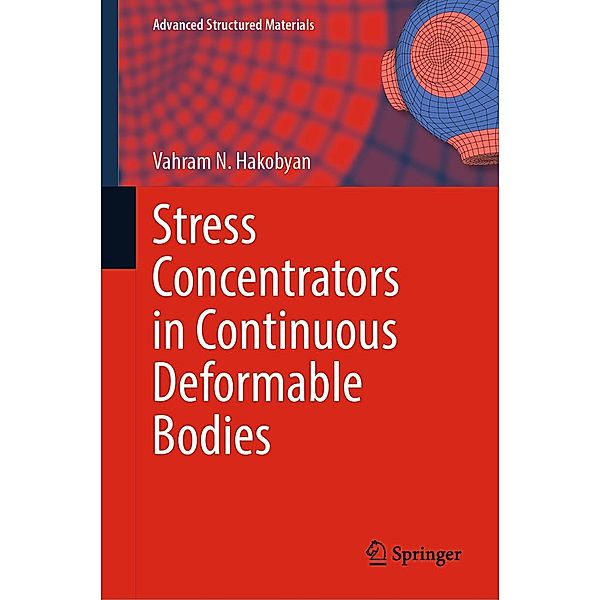 Stress Concentrators in Continuous Deformable Bodies / Advanced Structured Materials Bd.181, Vahram N. Hakobyan