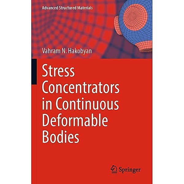 Stress Concentrators in Continuous Deformable Bodies, Vahram N. Hakobyan