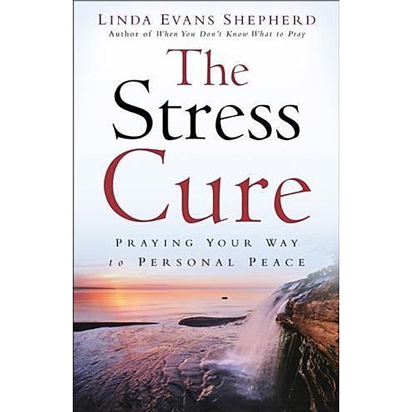 Stress Cure, Linda Evans Shepherd