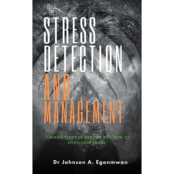 Stress Detection and Management, Johnson Egonmwan