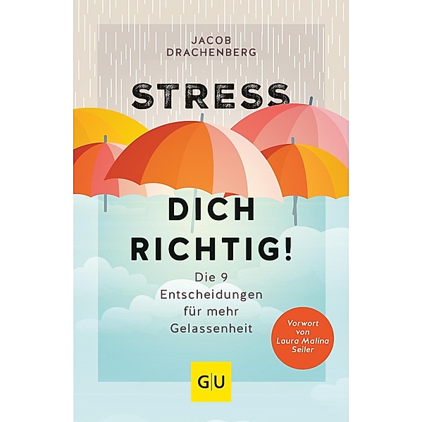Stress dich richtig! / GU Mind & Soul Einzeltitel, Jacob Drachenberg