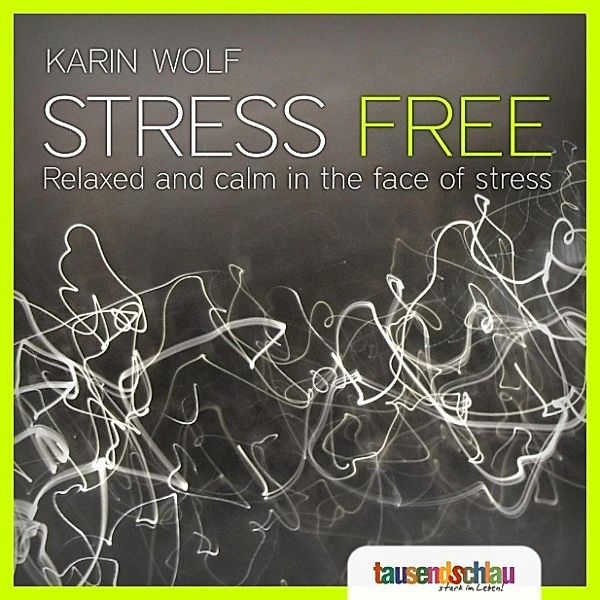 Stress free, Karin Wolf