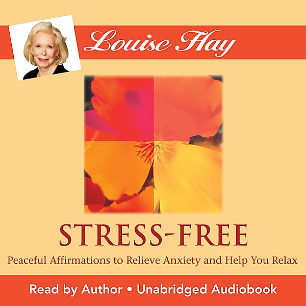 Stress-Free, Louise Hay