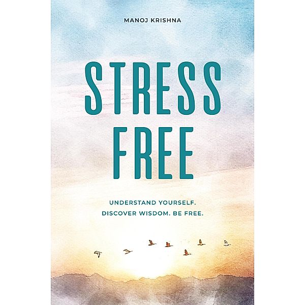 Stress Free, Manoj Krishna