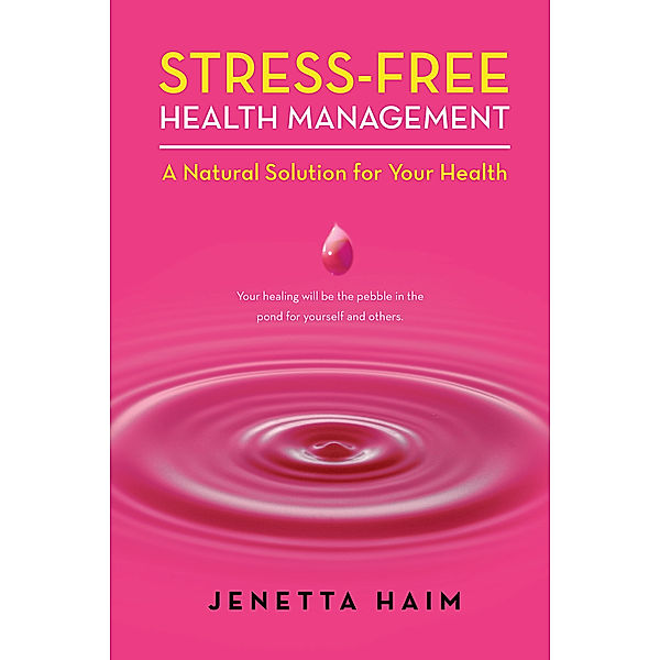 Stress-Free Health Management, Jenetta Haim