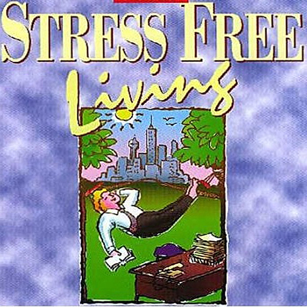 Stress Free Living - 3 - Stress Free Living, Brahma Khumaris