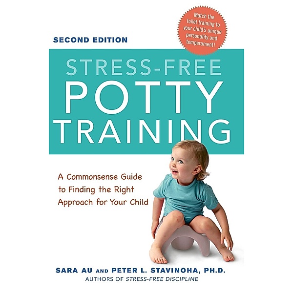 Stress-Free Potty Training, Sara Au, Peter Stavinoha, Ph. D. Peter Stavinoha