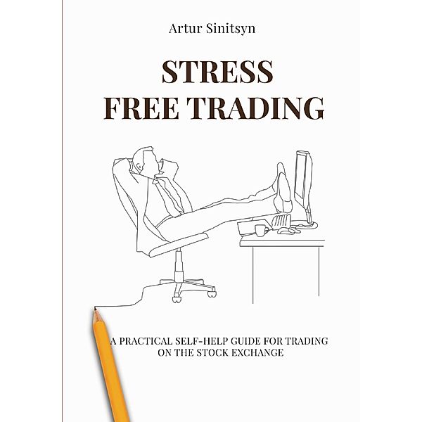 Stress Free Trading, Artur Sinitsyn