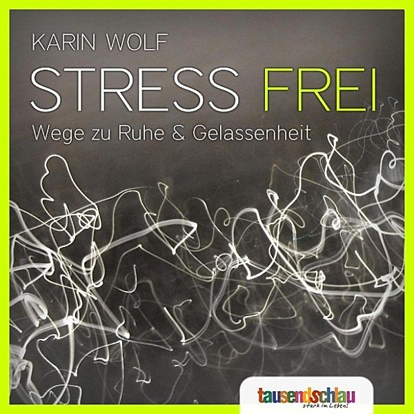 Stress frei, Karin Wolf