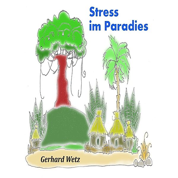 Stress im Paradies, Gerhard Wetz