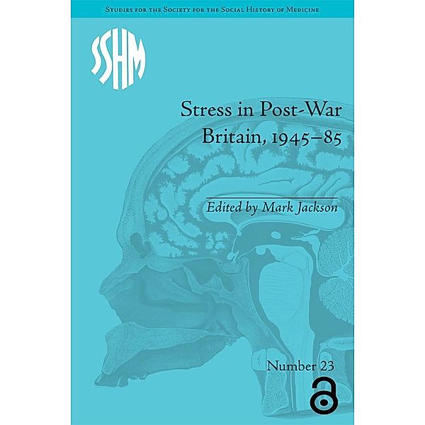 Stress in Post-War Britain, 1945-85, Mark Jackson