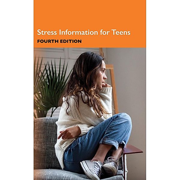 Stress Information for Teens, 4th Ed.