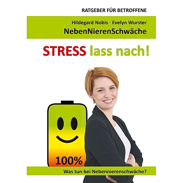 STRESS lass nach!, Hildegard Nobis, Evelyn Wurster