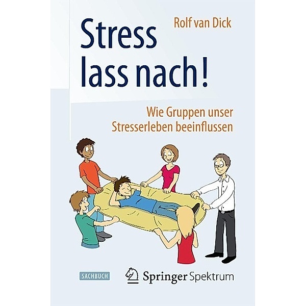 Stress lass nach! / Springer Spektrum, Rolf van Dick