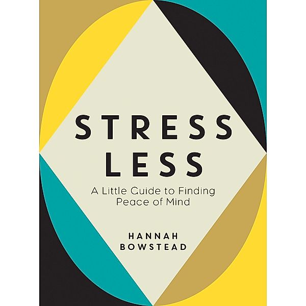 Stress Less, Hannah Bowstead