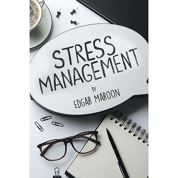 Stress Management, Edgar Maroon