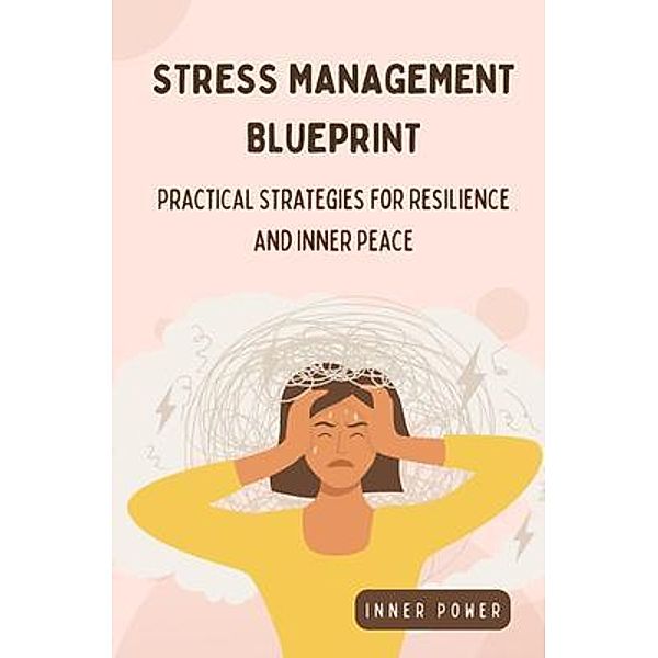 Stress Management Blueprint / The Blueprints of Life, Inner Power