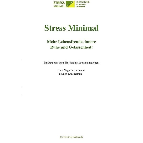 Stress Minimal. Dazu der von Krankenkassen geförderte Online-Gesundheitskurs., Luis Vega Lechermann, Yevgen Khaskelman
