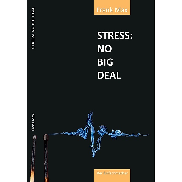 STRESS? NO BIG DEAL!, Frank Max