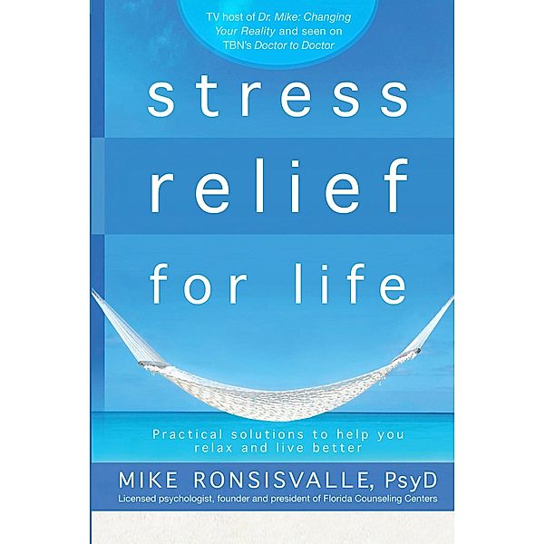 Stress Relief for Life, Mike Ronsisvalle