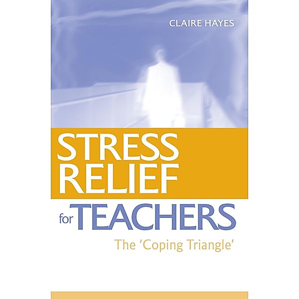 Stress Relief for Teachers, Claire Hayes