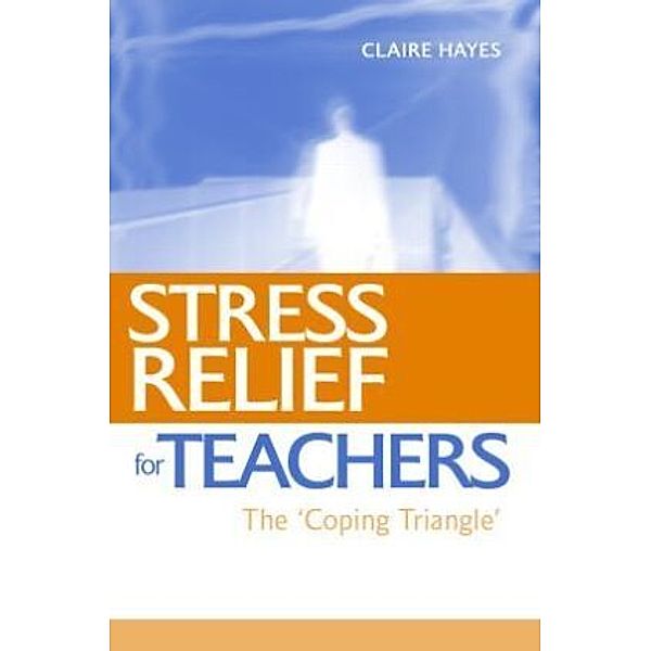 Stress Relief for Teachers, Claire Hayes