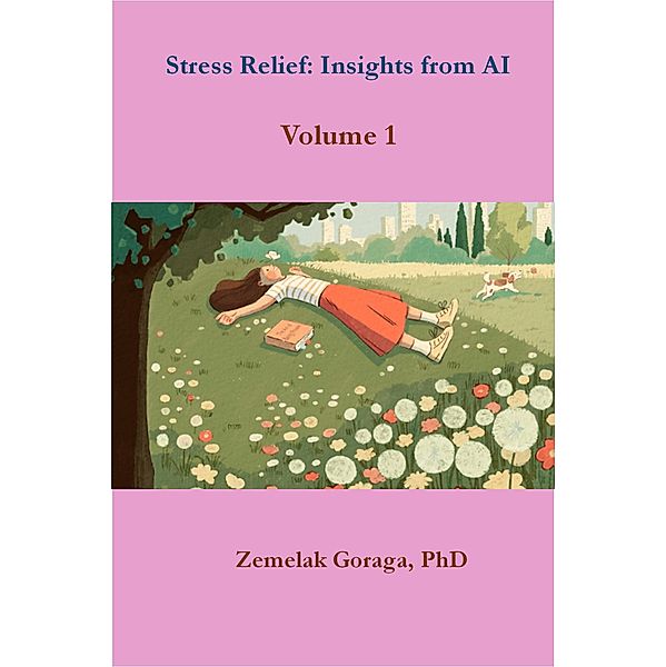 Stress Relief: Insights from AI, Zemelak Goraga