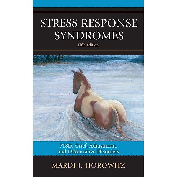 Stress Response Syndromes, Mardi J. Horowitz