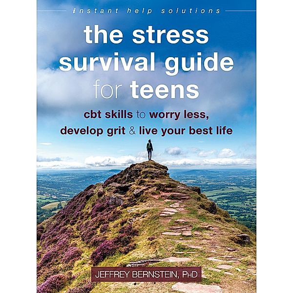 Stress Survival Guide for Teens, Jeffrey Bernstein