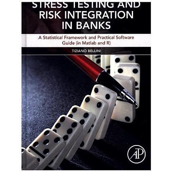 Stress Testing and Risk Integration in Banks, Tiziano Bellini